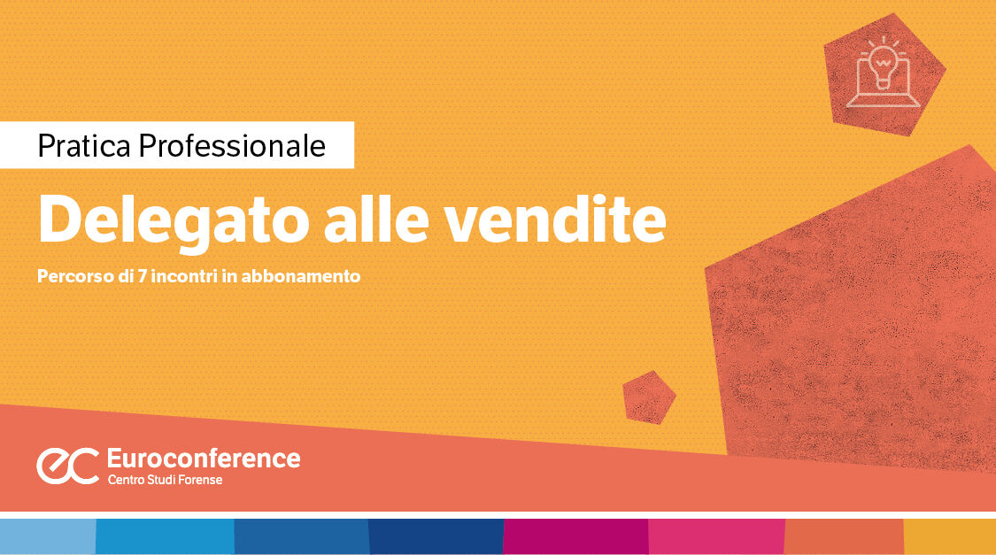 Immagine Delegato alle vendite: momenti di confronto su casi pratici | Euroconference